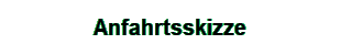 Anfahrtsskizze